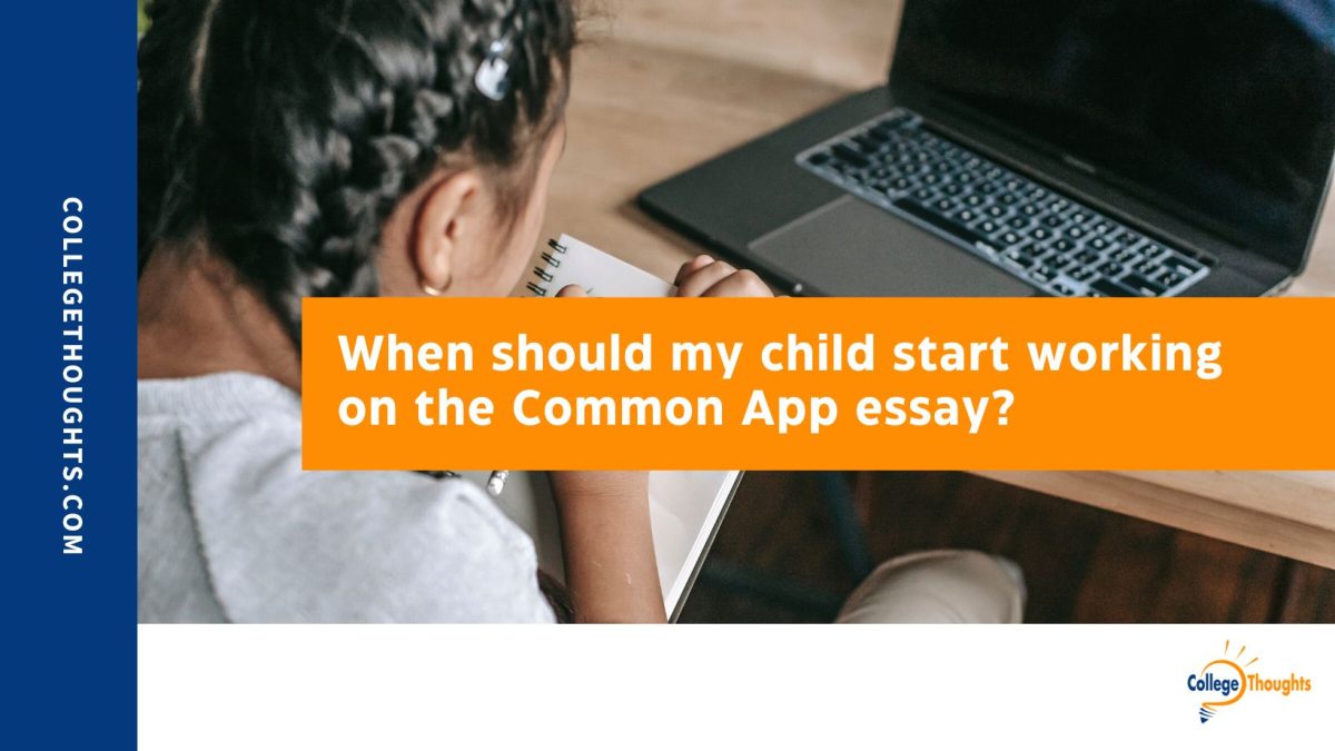 When should my child start working on the Common App essay