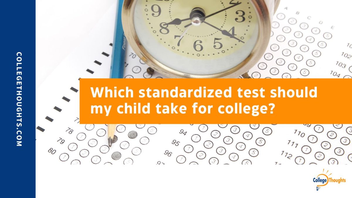 Which standardized test should my child take for college?