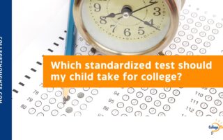 Which standardized test should my child take for college?